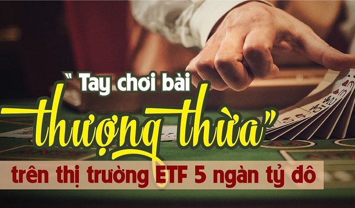 “Tay chơi bài thượng thừa” trên thị trường ETF 5 ngàn tỷ đô