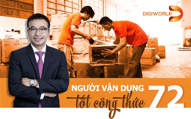 CEO Đoàn Hồng Việt (Digiworld) - Người vận dụng tốt công thức 72
