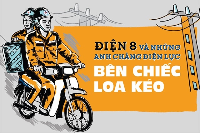 Điện 8 và những anh chàng điện lực bên chiếc loa kéo