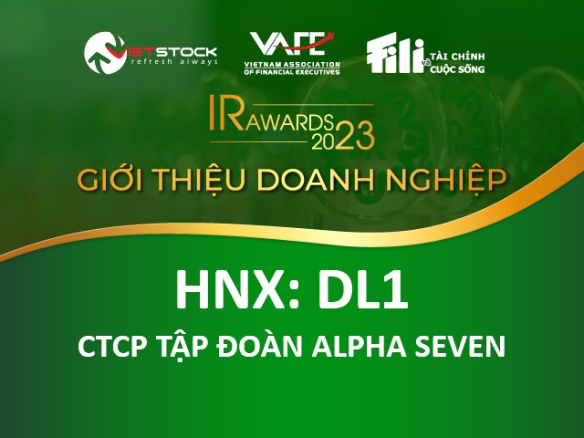 IR AWARDS 2023: Giới thiệu CTCP Tập đoàn Alpha Seven (HNX: DL1) | Fili