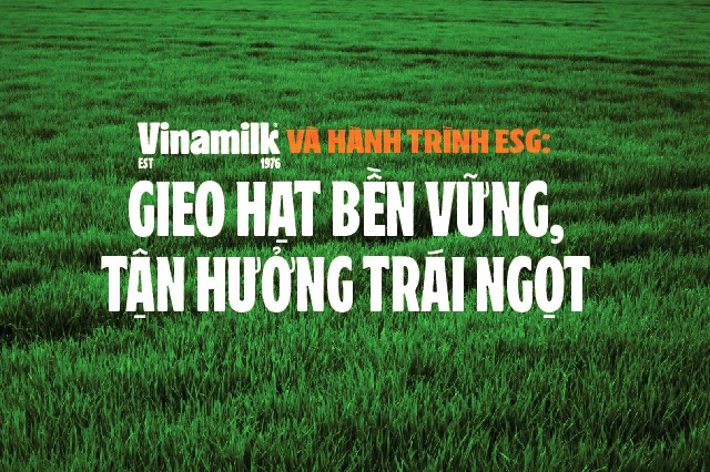 Vinamilk và hành trình ESG: Gieo hạt bền vững, tận hưởng trái ngọt