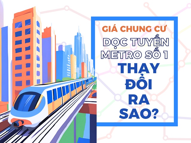 Giá chung cư dọc tuyến metro số 1 thay đổi thế nào trong nửa thập niên qua?
