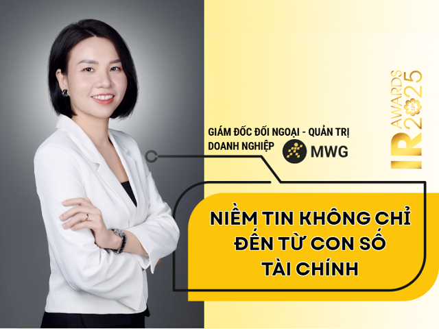 Giám đốc Đối ngoại - Quản trị Doanh nghiệp MWG: Niềm tin không chỉ đến từ con số tài chính