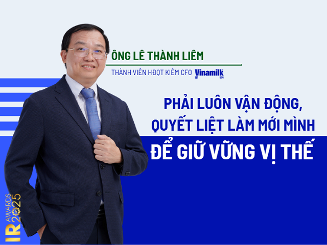 CFO Vinamilk: “Phải luôn vận động, quyết liệt làm mới mình để giữ vững vị thế”