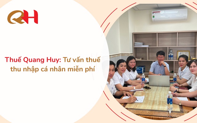 Thuế Quang Huy: Tư vấn thuế thu nhập cá nhân miễn phí