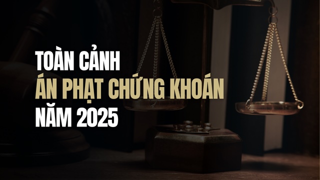 Toàn cảnh án phạt chứng khoán năm 2025