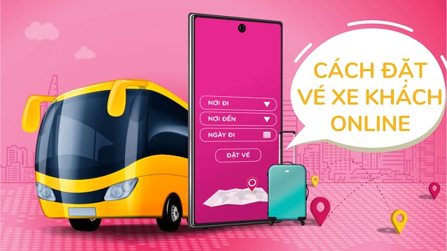 Kinh nghiệm đặt vé xe khách online – Nhanh, chủ động và tiết kiệm