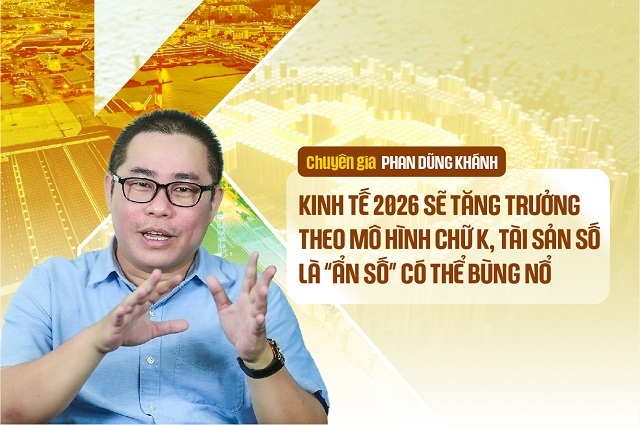 Chuyên gia Phan Dũng Khánh: Kinh tế 2026 sẽ tăng trưởng theo mô hình chữ K, tài sản số là “ẩn số” có thể bùng nổ