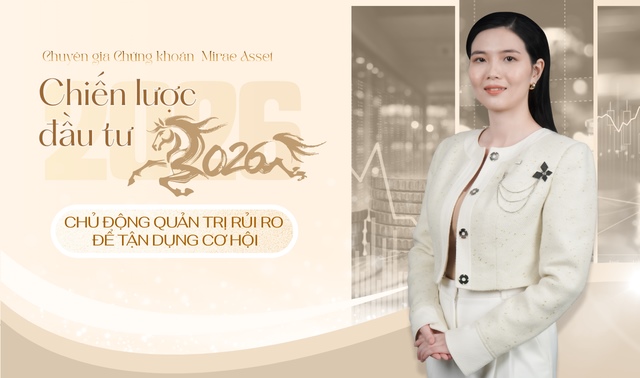 Bà Nguyễn Thị Bảo Trân (Mirae Asset): Chiến lược đầu tư năm 2026 là chủ động quản trị rủi ro để tận dụng cơ hội