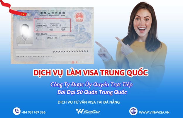 Dịch vụ làm visa Trung Quốc tại Đà Nẵng nhanh chóng, tiện lợi