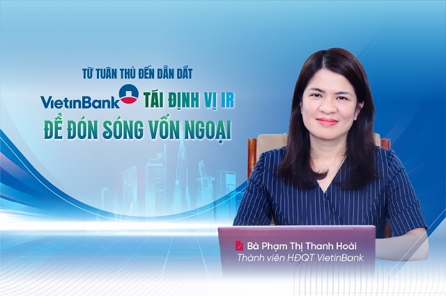 Từ tuân thủ đến dẫn dắt: VietinBank tái định vị IR để đón sóng vốn ngoại